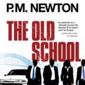 Cover Art for 9780670074518, The Old School by P. M. Newton
