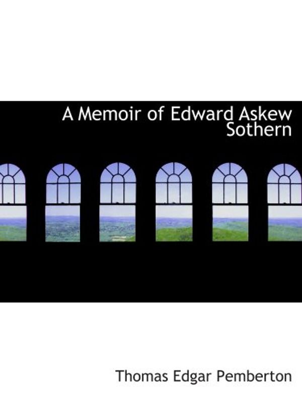 Cover Art for 9780559308055, A Memoir of Edward Askew Sothern by Thomas Edgar Pemberton