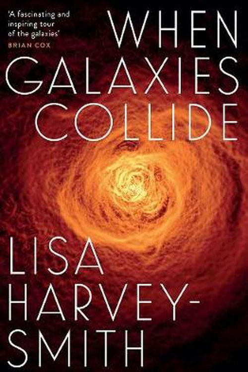 Cover Art for 9780522876512, When Galaxies Collide by Harvey-Smith, Lisa