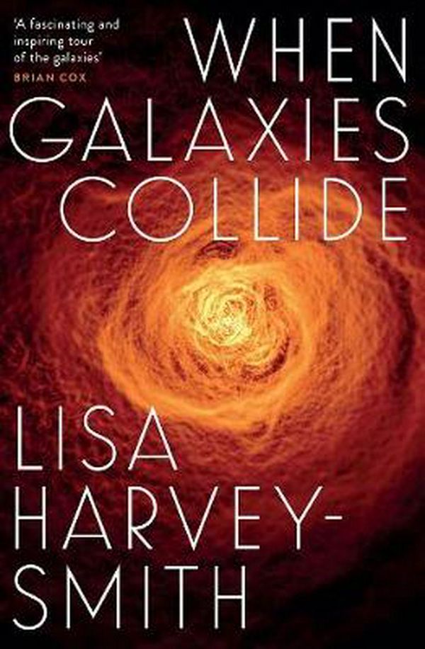 Cover Art for 9780522876512, When Galaxies Collide by Harvey-Smith, Lisa