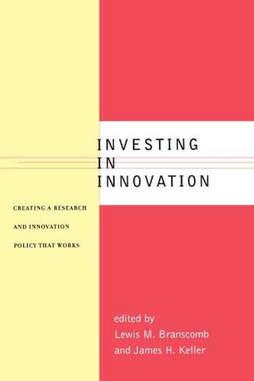 Cover Art for 9780262522670, Investing in Innovation: Creating a Research and Innovation Policy That Works by Branscomb, Lewis M, Keller, James H.