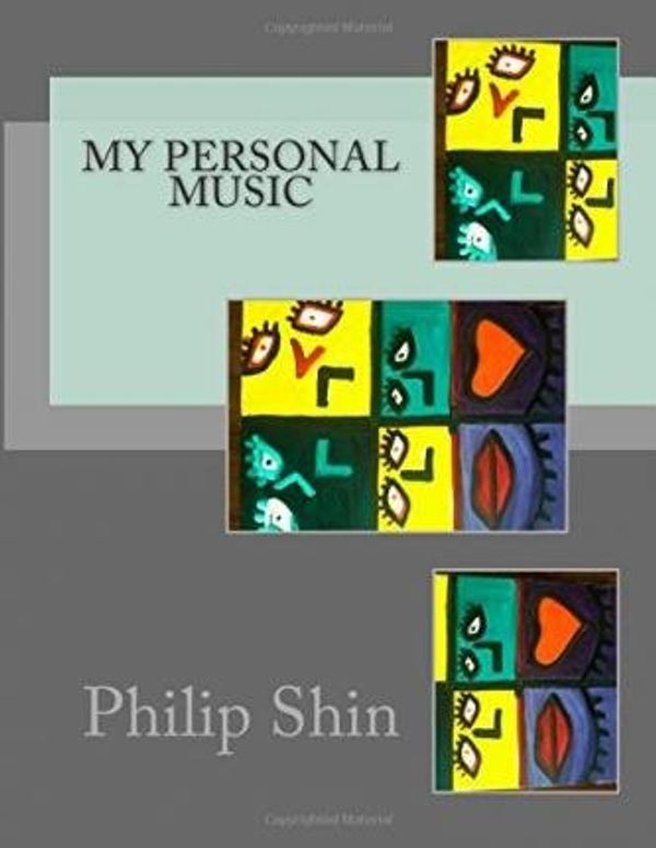 Cover Art for B00XWXZODU, [(My Personal Music)] [Author: Philip Shin] published on (January, 2015) by Philip Shin