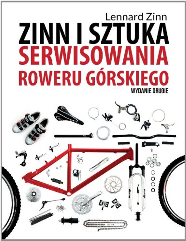 Cover Art for 9788364131066, Zinn i sztuka serwisowania roweru gorskiego by Lennard Zinn