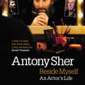 Cover Art for 9781780016344, Beside Myself by Antony Sher