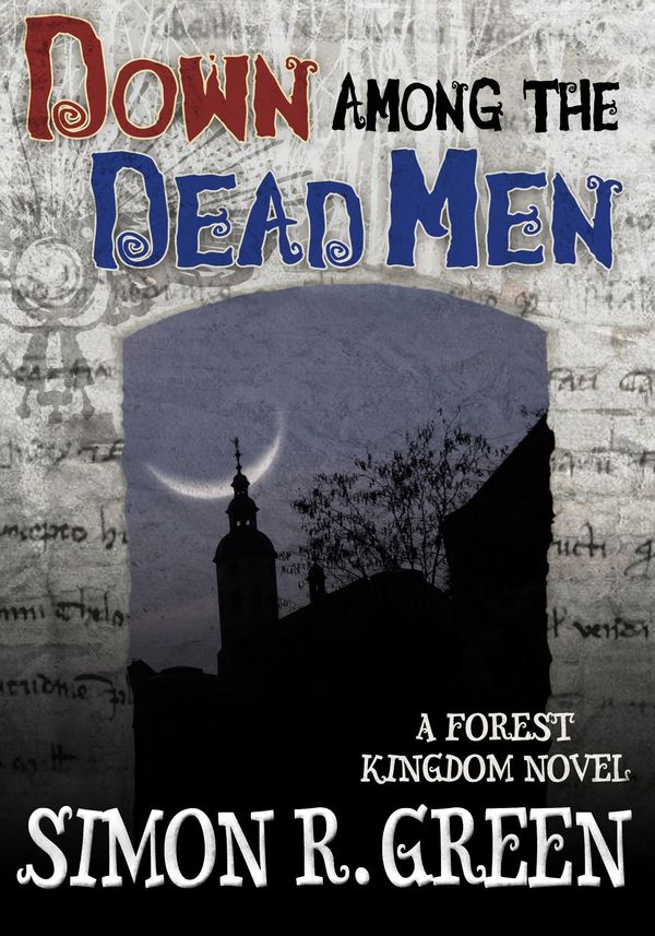 Cover Art for 9781936535026, Down Among the Dead Men by Simon R. Green