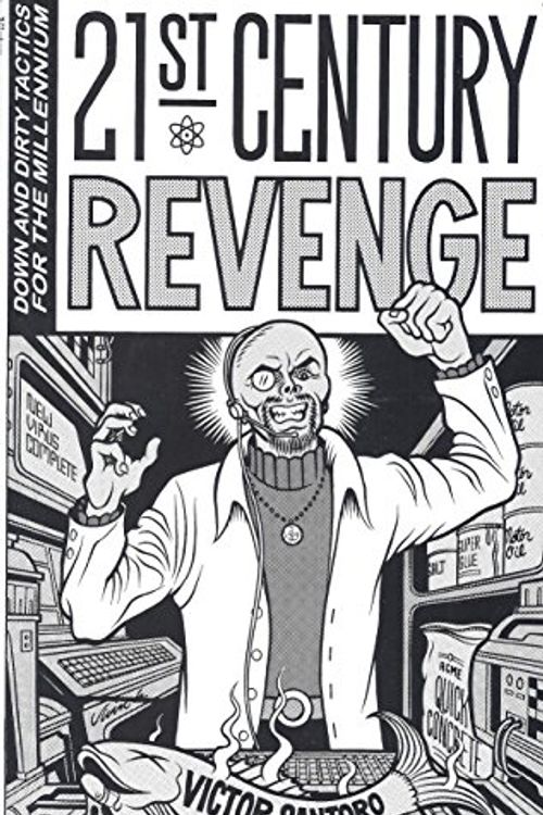 Cover Art for 9781559501910, 21st Century Revenge: Down and Dirty Tactics for the Millennium by Victor Santoro