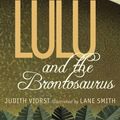 Cover Art for 9781416999638, Lulu and the Brontosaurus by Judith Viorst