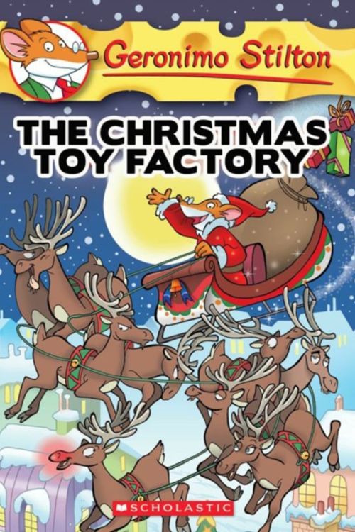 Cover Art for 9780439841184, The Christmas Toy Factory by Geronimo Stilton