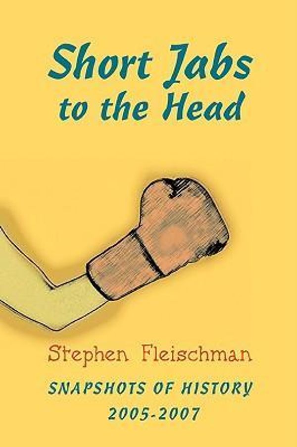 Cover Art for 9780595464456, Short Jabs to the Head by Stephen Fleischman