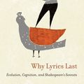 Cover Art for 9780674065642, Why Lyrics Last: Evolution, Cognition, and Shakespeare’s Sonnets by Boyd, Brian