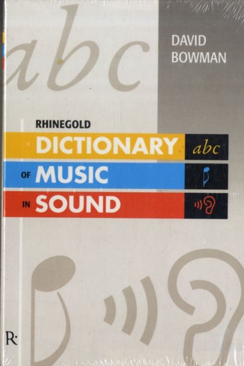 Cover Art for 9780946890873, Rhinegold Dictionary of Music in Sound by David Bowman
