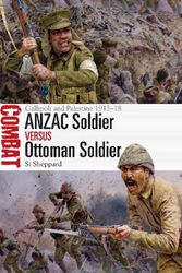 Cover Art for 9781472849182, Anzac Soldier Vs Ottoman Soldier by Si Sheppard, Steve Noon