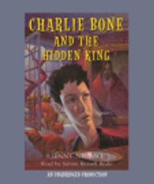 Cover Art for 9780739348420, Charlie Bone and the Hidden King by Jenny Nimmo