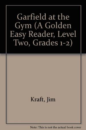 Cover Art for 9780307116963, Garfield at the Gym by Jim Kraft