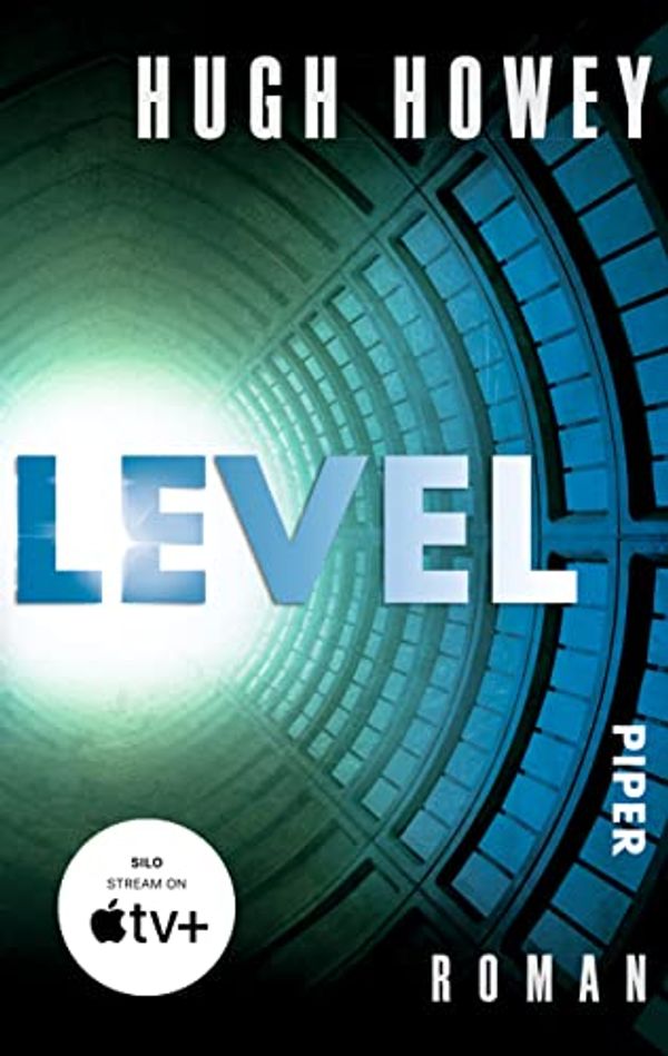 Cover Art for 9783492306775, Level (Silo 2): Roman | Die Buch-Trilogie zur großen Apple TV+ Serie »Wool«! by Hugh Howey