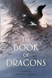 Cover Art for 9780008331474, The Book Of Dragons by Jonathan Strahan