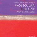 Cover Art for 9780191035814, Molecular Biology: A Very Short Introduction by Aysha Divan, Janice Royds