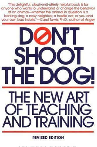 Cover Art for B08M1Y5TP3, Don't Shoot the Dog!: The New Art of Teaching and Training by Karen Pryor