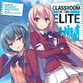 Cover Art for 9781645051565, Classroom of the Elite (Light Novel) Vol. 3 by Syougo Kinugasa