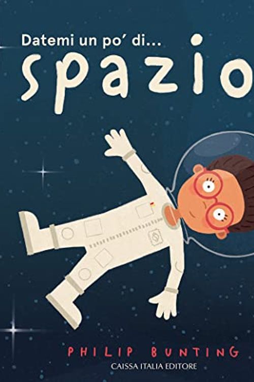 Cover Art for 9788867291366, Datemi un po' di... spazio! Ediz. a colori by Philip Bunting