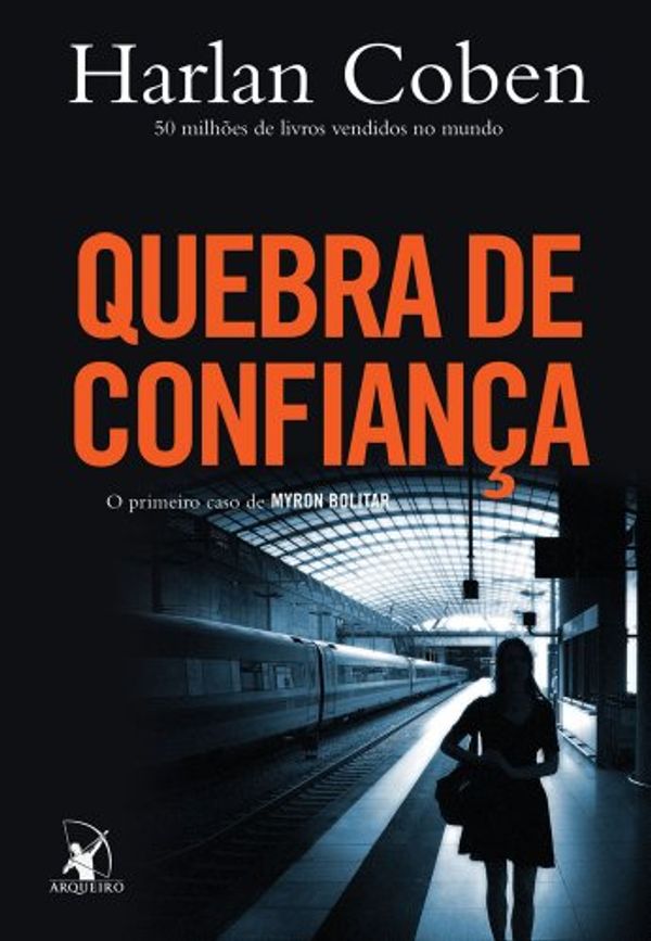 Cover Art for 9788580410037, Quebra de Confianca: O Primeiro Caso de Myron Boli (Em Portugues do Brasil) by HARLAN COBEN