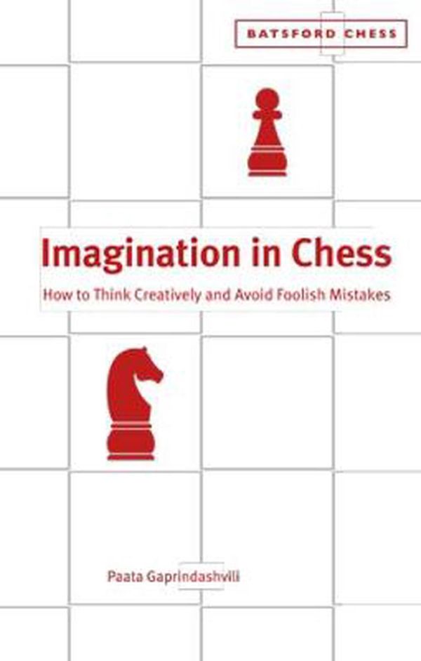 Cover Art for 9780713488913, Imagination in Chess by Paata Gaprindashvili