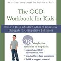 Cover Art for B06XGT26C3, The OCD Workbook for Kids: Skills to Help Children Manage Obsessive Thoughts and Compulsive Behaviors (An Instant Help Book for Parents & Kids) by Anthony C. Puliafico, Joanna A. Robin