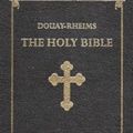 Cover Art for 1230003177136, The Douay Rheims Bible: Holy Bible by Bible