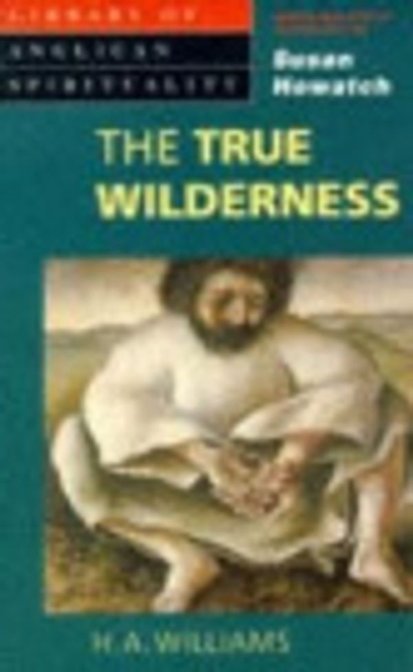 Cover Art for 9780819216267, True Wilderness by H A Williams
