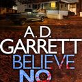 Cover Art for 9781472114198, Believe No One by A.D. Garrett