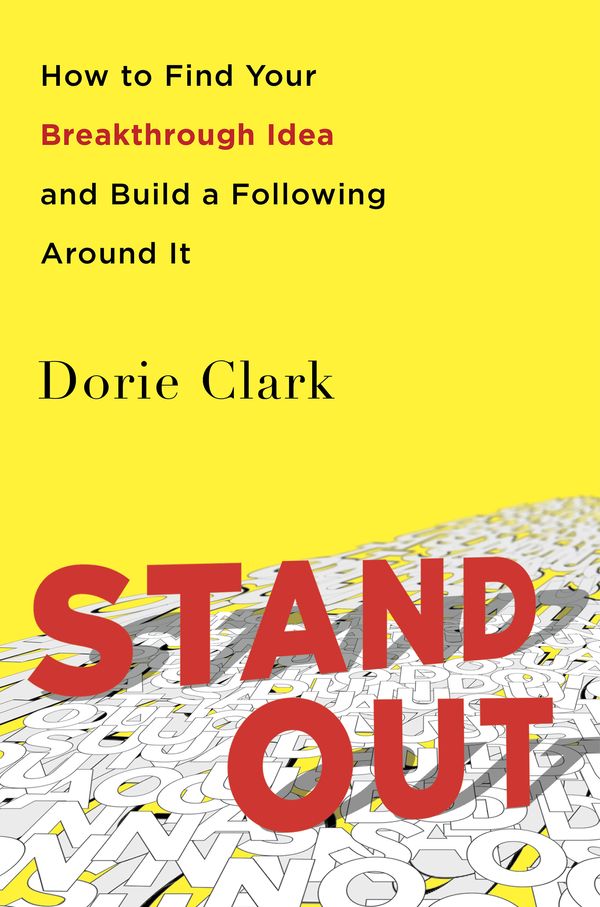 Cover Art for 9780241187289, Stand Out: How to Find Your Breakthrough Idea and Build a Following Around it by Dorie Clark