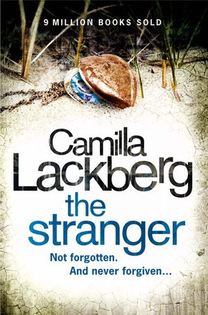 Cover Art for 9780007384389, The Stranger (Patrick Hedstrom and Erica Falck, Book 4) by Camilla Lackberg