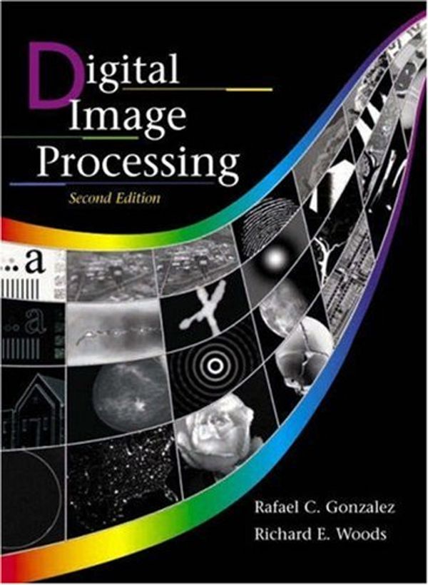 Cover Art for 9780130946508, Digital Image Processing by Rafael C. Gonzalez, Richard E. Woods