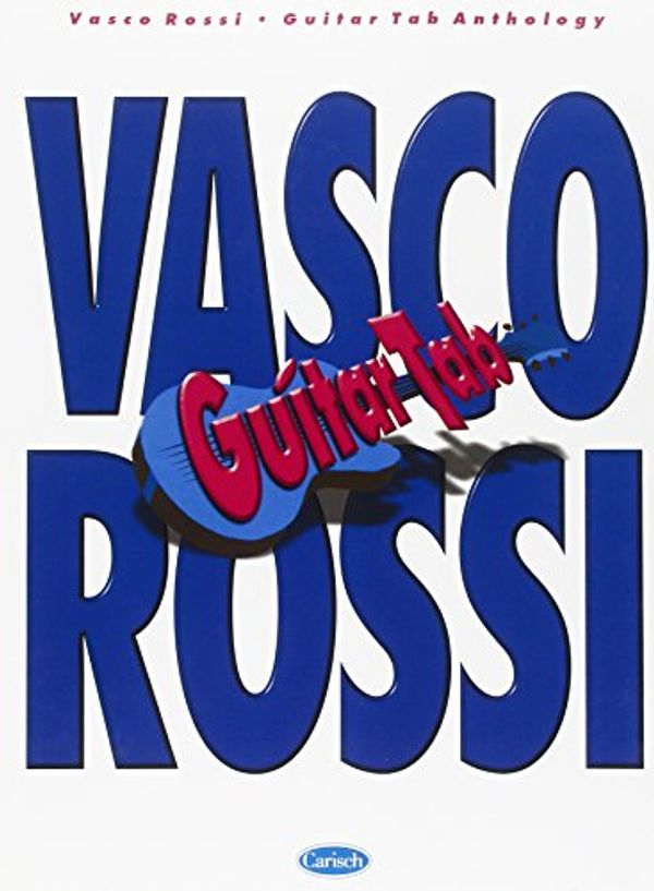 Cover Art for 9788872075050, CARISCH ROSSI VASCO - GUITAR TAB Sheet music pop, rock Guitar tablatures by 