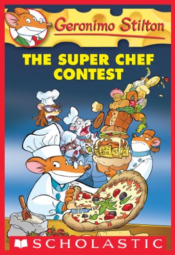 Cover Art for B00JEHEO2U, Geronimo Stilton #58: the Super Chef Contest by Geronimo Stilton