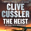Cover Art for 9798885794961, Clive Cussler The Heist by Clive Cussler, Jack Du Brul