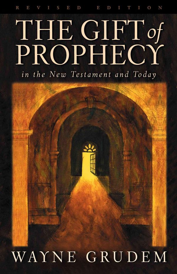 Cover Art for 9781581342437, The Gift of Prophecy in the New Testament and Today by Wayne Grudem