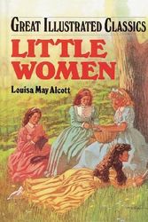 Cover Art for 9781577656937, Little Women (Great Illustrated Classics) by Louisa May Alcott
