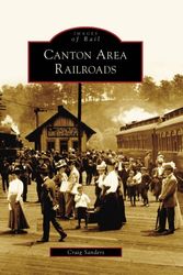 Cover Art for 9780738561110, Canton Area Railroads by Craig Sanders
