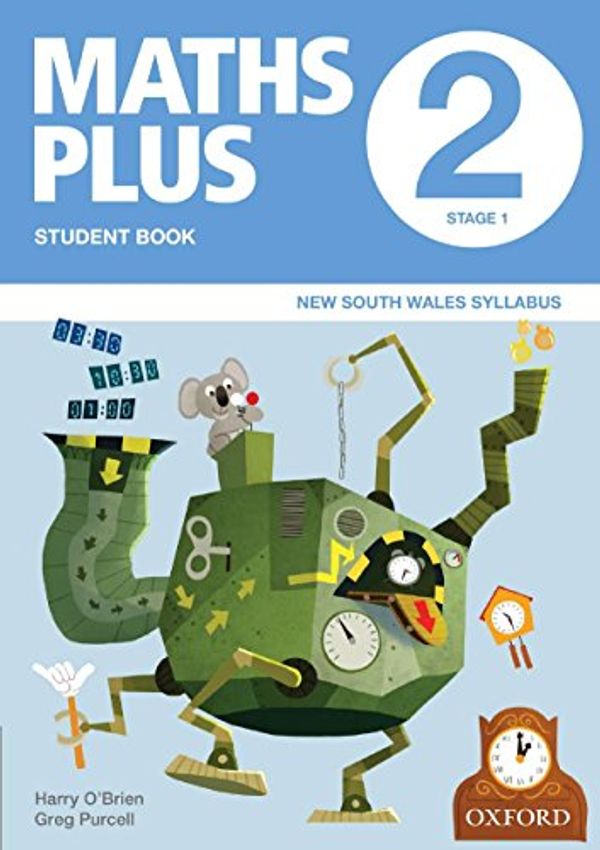 Cover Art for 9780190306212, Maths Plus NSW Australian Curriculum Ed Student and Assessment Book 2Maths Plus NSW Syllabus/Australian Curriculum E... by Harry O'Brien