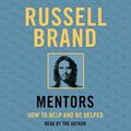 Cover Art for B07KYTB3BL, Mentors: How to Help and Be Helped by Russell Brand