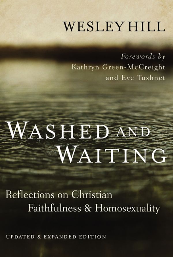 Cover Art for 9780310534198, Washed and WaitingReflections on Christian Faithfulness and Homos... by Wesley Hill