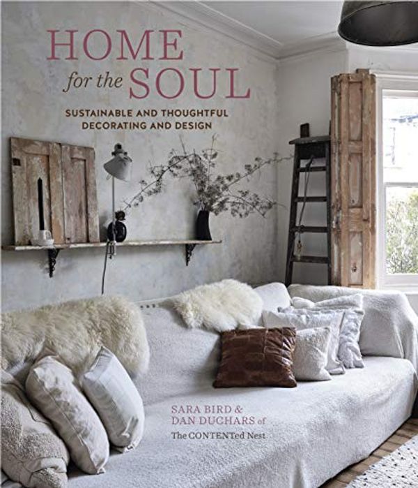 Cover Art for B08GP5ZYLX, Home for the Soul: Sustainable and thoughtful decorating and design by Sara Bird