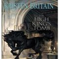 Cover Art for 9781429566520, The High King's Tomb by Kristen Britain