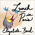 Cover Art for 9781452608686, Lunch in Paris by Elizabeth Bard