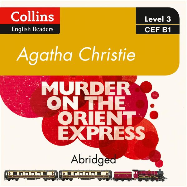 Cover Art for 9780008254612, Murder on the Orient Express: B1 (Collins Agatha Christie ELT Readers) by Agatha Christie, Roger May