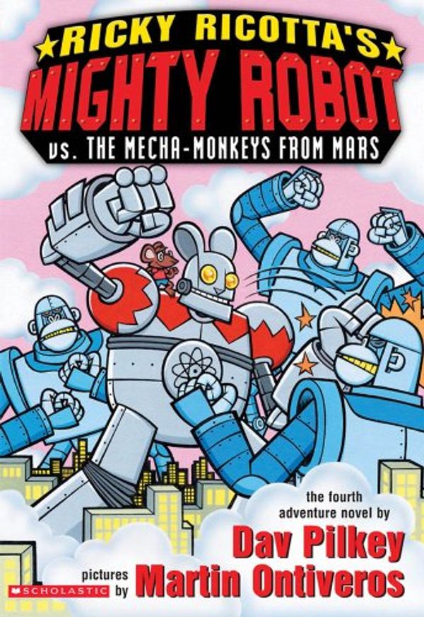 Cover Art for 9780439252966, Ricky Ricotta’s Mighty Robot vs. the Mecha-Monkeys from Mars: Mighty Robot Vs the Mecha-Monkeys from Mars by Dav Pilkey