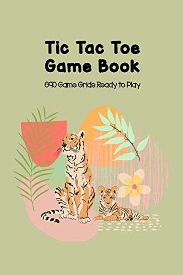 Cover Art for 9781081774912, Tic-Tac-Toe Game Book 690 Game Grids Ready to Play: Blank Games for Family Travel, Summer Vacations or Just Playing with Your Friends, Best STEM Brain ... Boys and Girls, Tiger Mother and Baby on Sage by Brainy Stem Puzzles