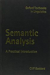 Cover Art for 9780198700173, Semantic Analysis: A Practical Introduction (Oxford Textbooks in Linguistics) by Cliff Goddard