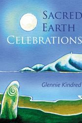Cover Art for 9781856231756, Sacred Earth Celebrations by Glennie Kindred